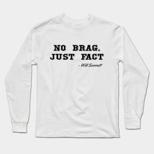 No brag, just fact. The Guns of Will Sonnett. Walter Brennan. Long Sleeve T-Shirt